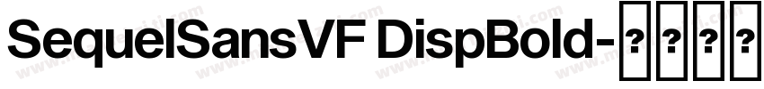 SequelSansVF DispBold字体转换